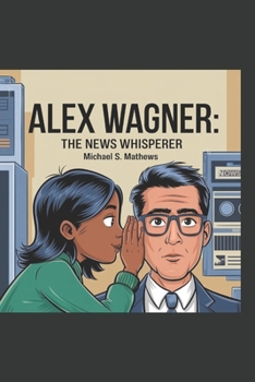 Paperback Alex Wagner: The News Whisperer Book