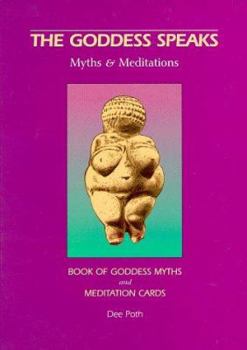 Paperback The Goddess Speaks: Myths & Meditations Book