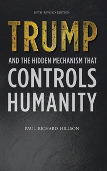 Paperback TRUMP And The Hidden Mechanism That Controls Humanity Book