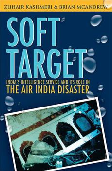 Paperback Soft Target: The real story behind the Air India disaster - Second Edition Book