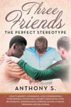 Paperback Three Friends...The Perfect Stereotype Book