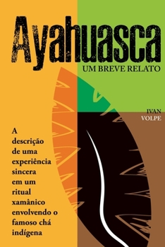 Paperback Ayahuasca: Um breve relato [Portuguese] Book