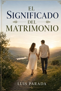 Paperback El Significado del Matrimonio Y Sus Estaciones [Spanish] Book