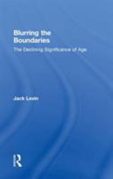 Hardcover Blurring the Boundaries: The Declining Significance of Age Book