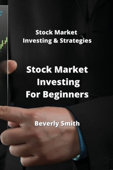 Paperback Stock Market Investing For Beginners: Stock Market Investing & Strategies Book