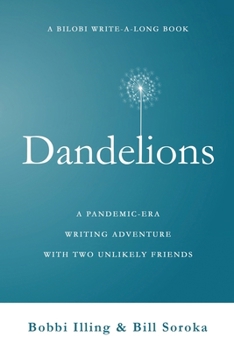 Paperback Dandelions: A Pandemic-Era Writing Adventure With Two Unlikely Friends Book