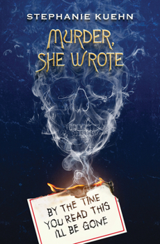 By the Time You Read This I'll Be Gone (Murder, She Wrote #1) - Book #1 of the Murder, She Wrote
