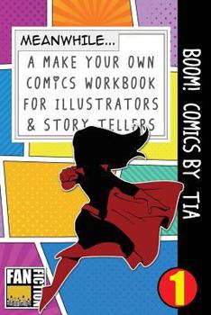 Paperback Boom! Comics by Tia: A What Happens Next Comic Book for Budding Illustrators and Story Tellers Book