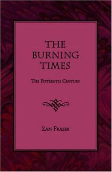 Hardcover The Burning Times: The Fifteenth Century Book