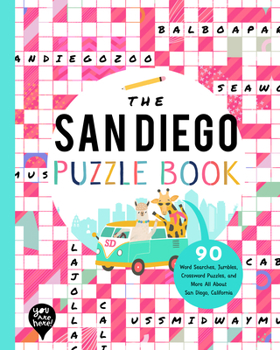 Paperback The San Diego Puzzle Book: 90 Word Searches, Jumbles, Crossword Puzzles, and More All about San Diego, California! Book