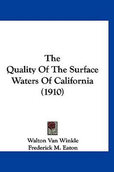 Hardcover The Quality Of The Surface Waters Of California (1910) Book
