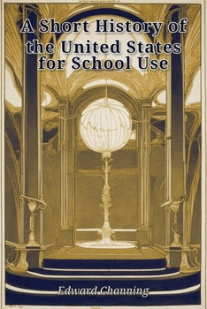 Paperback A Short History of the United States for School Use Book