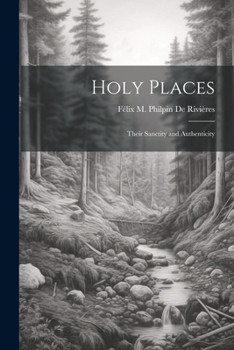 Paperback Holy Places: Their Sanctity and Authenticity Book