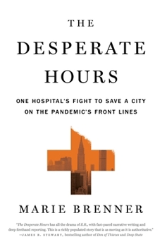 Hardcover The Desperate Hours: One Hospital's Fight to Save a City on the Pandemic's Front Lines Book