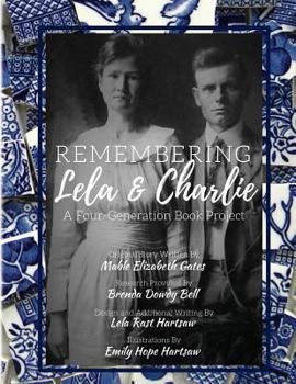 Paperback Remembering Lela & Charlie: A Four-Generation Book Project Book