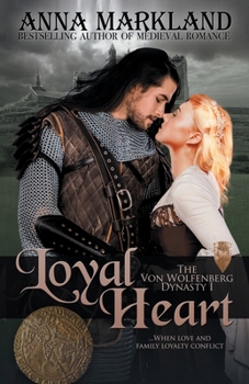 Loyal Heart - Book #1 of the Von Wolfenberg Dynasty