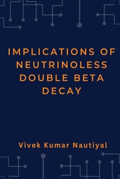 Paperback Implications of Neutrinoless Double Beta Decay Book