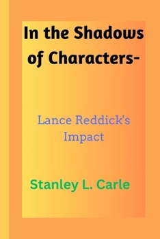 Paperback In the Shadows of Characters-: Lance Reddick's Impact Book