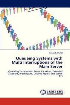 Paperback Queueing Systems with Multi Interruptions of the Main Server Book