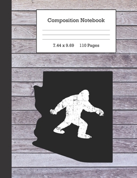 Composition Notebook: Bigfoot and Arizona Journal