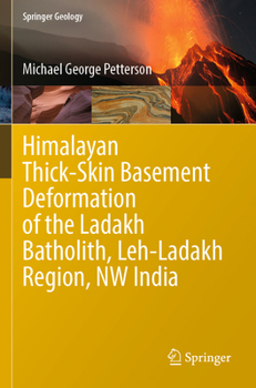 Paperback Himalayan Thick-Skin Basement Deformation of the Ladakh Batholith, Leh-Ladakh Region, NW India Book