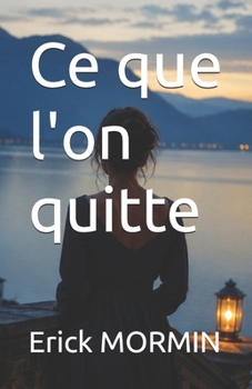 Paperback Ce que l'on quitte [French] Book