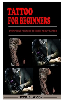 Paperback Tattoo for Beginners: Everything For Need To Know About Tattoo Book