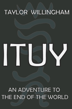 Paperback Ituy: An Adventure to the End of the World Book