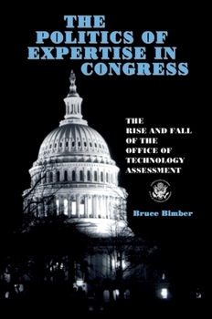 Paperback The Politics of Expertise in Congress: The Rise and Fall of the Office of Technology Assessment Book