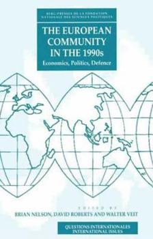 Hardcover The European Community in the 1990's: Economics, Politics, Defence Book