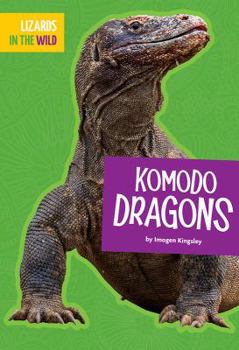Komodo Dragons - Book  of the Lizards in the Wild