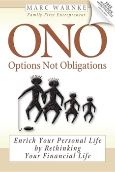Paperback ONO: Options Not Obligations: Enrich Your Personal Life, by Rethinking Your Financial Life Book