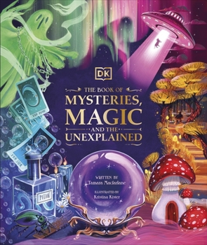 Hardcover The Book of Mysteries, Magic, and the Unexplained (Mysteries, Magic and Myth) Book