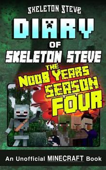 Diary of Skeleton Steve, the Noob Years, Season 4 - Book  of the Diary of Skeleton Steve, the Noob Years