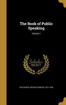 Hardcover The Book of Public Speaking; Volume 1 Book