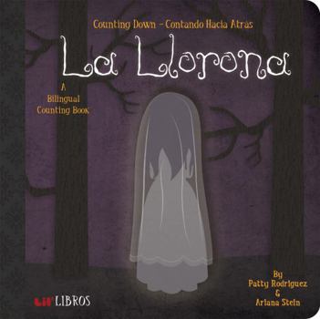 La Llorona: Counting Down-Contando Hacia: Counting Down - Contando Hacia Atras - Book  of the Lil' Libros