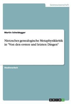 Paperback Nietzsches genealogische Metaphysikkritik in Von den ersten und letzten Dingen [German] Book