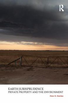 Paperback Earth Jurisprudence: Private Property and the Environment Book