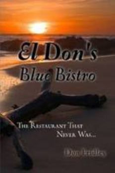 Paperback El Don's Blue Bistro, The Restaurant That Never Was Book