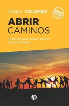 Paperback Abrir caminos: Historias para inspirar sueños y formar líderes [Spanish] Book