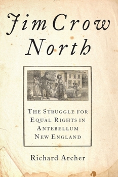 Paperback Jim Crow North: The Struggle for Equal Rights in Antebellum New England Book