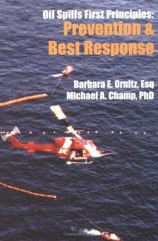Hardcover Oil Spills First Principles: Prevention and Best Response Book