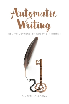 Paperback Automatic Writing: Key to Letters of Question: Book One Book