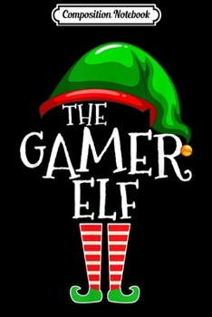 Composition Notebook: Gamer Elf Family Matching Group Christmas Gift Video Game  Journal/Notebook Blank Lined Ruled 6x9 100 Pages