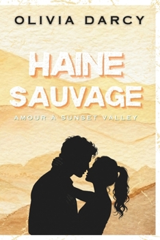 Haine Sauvage: Une romance small town : grossesse surprise (Amour à Sunset Valley) (French Edition)