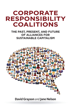 Hardcover Corporate Responsibility Coalitions: The Past, Present, and Future of Alliances for Sustainable Capitalism Book