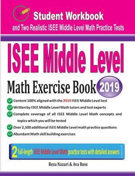 Paperback ISEE Middle Level Math Exercise Book: Student Workbook and Two Realistic ISEE Middle Level Math Tests Book