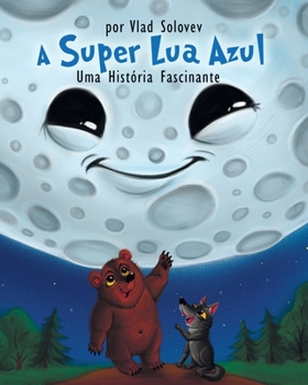 A Super Lua Azul: Uma História Fascinante