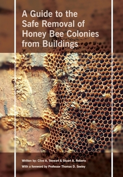 Paperback Safe Removal of Honey Bee Colonies from Buildings Book