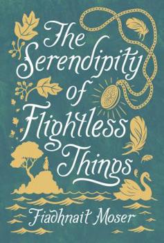 Hardcover The Serendipity of Flightless Things Book